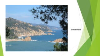 Costa Brava
 