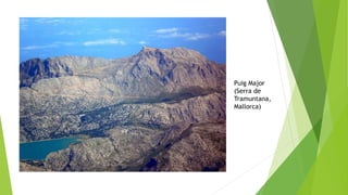 Puig Major
(Serra de
Tramuntana,
Mallorca)
 