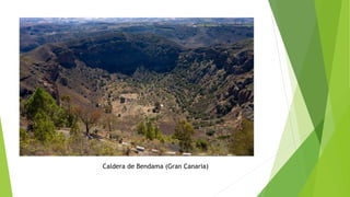 Caldera de Bendama (Gran Canaria)
 