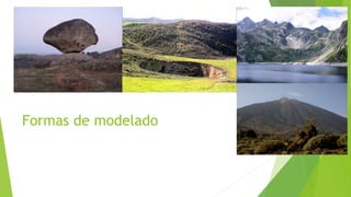 Formas de modelado
 