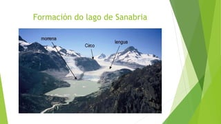 Formación do lago de Sanabria
 