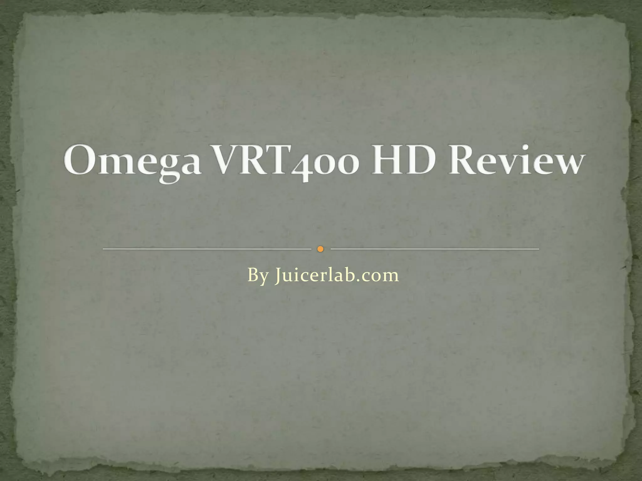 Omega vrt400 hd review PPT