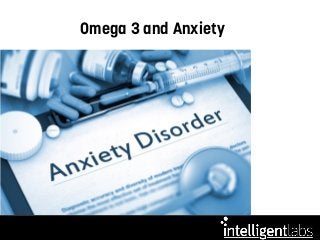 Omega 3 and Anxiety
 