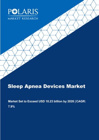 Sleep Apnea Devices Market
Market Set to Exceed USD 10.23 billion by 2026 |CAGR:
7.9%
Forecast to 2020
 