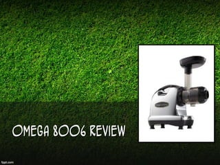 Omega 8006 Review
 