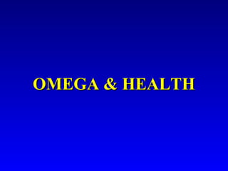 OMEGA & HEALTHOMEGA & HEALTH
 