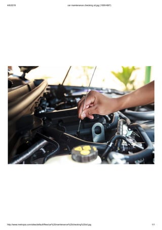 4/6/2018 car maintenance checking oil.jpg (1000×667)
http://www.metropia.com/sites/default/files/car%20maintenance%20checking%20oil.jpg 1/1
 