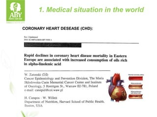 1. Medical situation in the world
CORONARY HEART DESEASE (CHD):
 