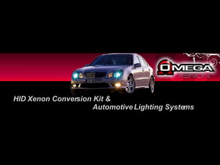 HID Xenon Conversion Kit &    Automotive Lighting Systems   