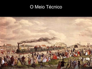 O Meio Técnico 