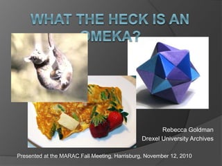 Rebecca Goldman
Drexel University Archives
Presented at the MARAC Fall Meeting, Harrisburg, November 12, 2010
 