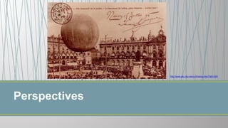 Perspectives
http://www.als.uhp-nancy.fr/nancy-hier/?alb=205
 