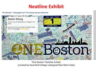 “One Boston” Neatline Exhibit
(created by Haverford College undergrad Nate Rehm-Daly)
Neatline Exhibit
 