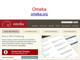Omeka
omeka.org
 