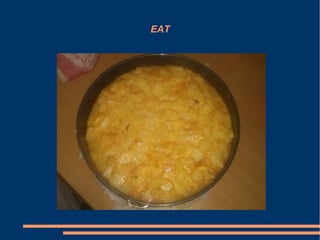 EAT
 