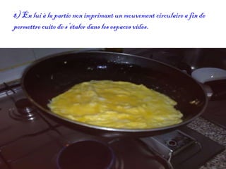 8) En lui à la partie non imprimant un mouvement circulaire a fin de permettre cuite de s’étaler dans les espaces vides. 