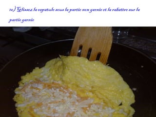 10) Glissez la espatule sous la partie non garnie et la rabattre sur la partie garnie   