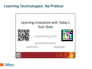 Learning Technologies: Na Prática!