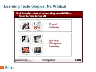 Learning Technologies: Na Prática!