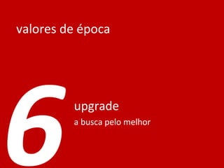 valores de época upgrade a busca pelo melhor 6 