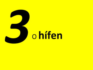 O  hífen 3 