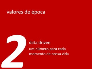 valores de época data driven um número para cada momento de nossa vida 2 