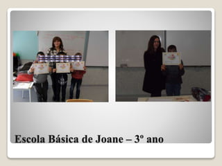 Escola Básica de Joane – 3º ano
 