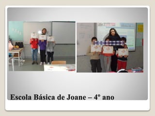 Escola Básica de Joane – 4º ano
 
