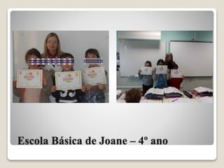 Escola Básica de Joane – 4º ano
 