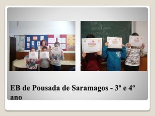 EB de Pousada de Saramagos - 3º e 4º
ano
 