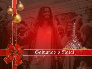 Salvando o Natal
Salvando o Natal
 