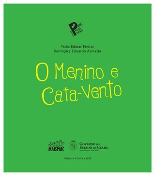 Fortaleza ● Ceará ● 2018
Texto: Edmar Freitas
Ilustrações: Eduardo Azevedo
 
