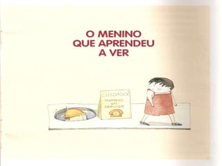 O menino que aprendeu a ver