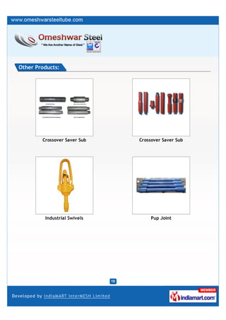 Other Products:




        Crossover Saver Sub   Crossover Saver Sub




         Industrial Swivels        Pup Joint
 