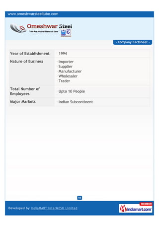 - Company Factsheet -


Year of Establishment   1994

Nature of Business      Importer
                        Supplier
                        Manufacturer
                        Wholesaler
                        Trader

Total Number of
                        Upto 10 People
Employees

Major Markets           Indian Subcontinent
 