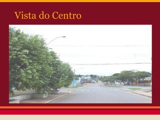 Vista do Centro
 
