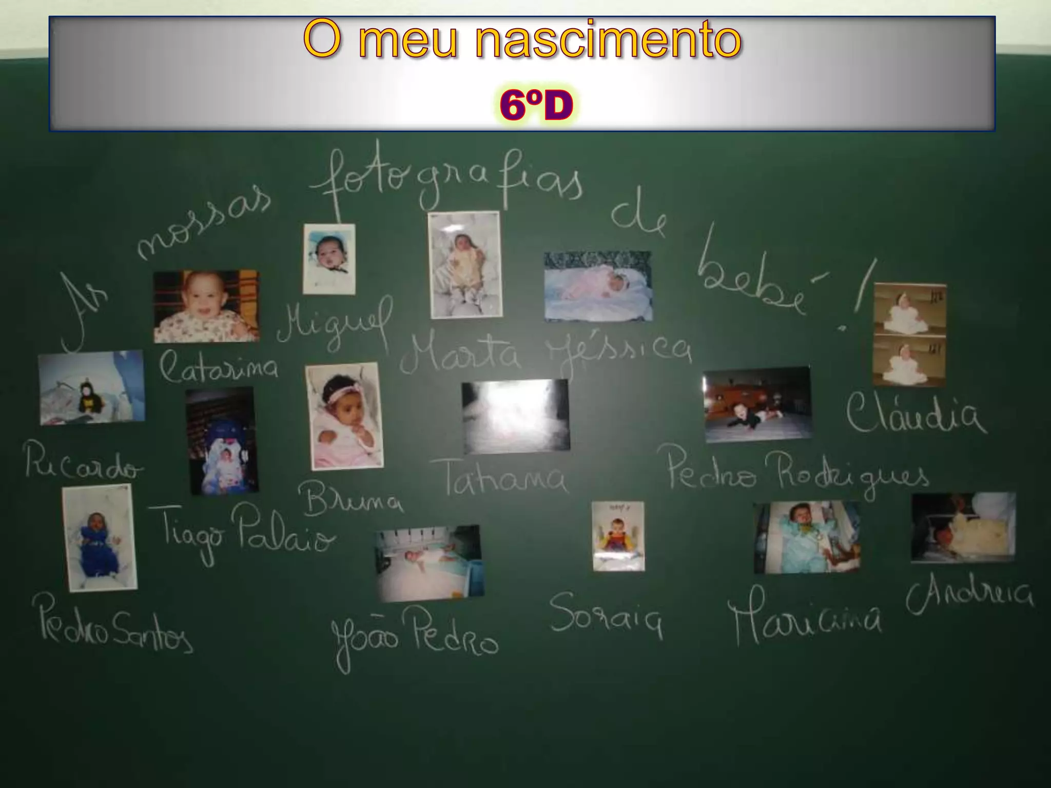 O meu nascimento6ºD