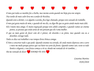  cortar o cabelo aos meus irmãos e fazer penteados.