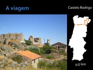 427 km
Castelo Rodrigo
 