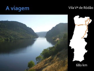 680 km
VilaVª de Ródão
 