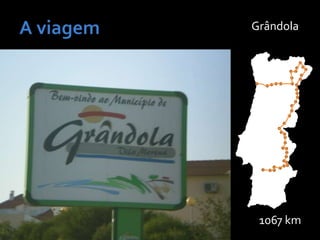 1067 km
Grândola
 