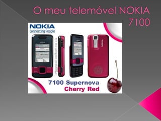 O meu telemóvel NOKIA 7100 