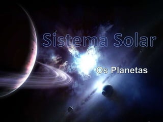 Sistema Solar  Os Planetas  