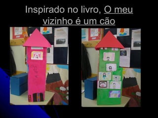 Inspirado no livro,Inspirado no livro, O meuO meu
vizinho é um cãovizinho é um cão
 