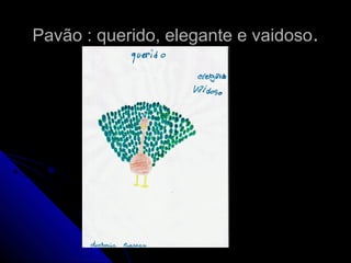 Pavão : querido, elegante e vaidosoPavão : querido, elegante e vaidoso..
 