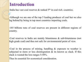 COAL BRIQUETTING-use of coal fines using suitable binder | PPTX