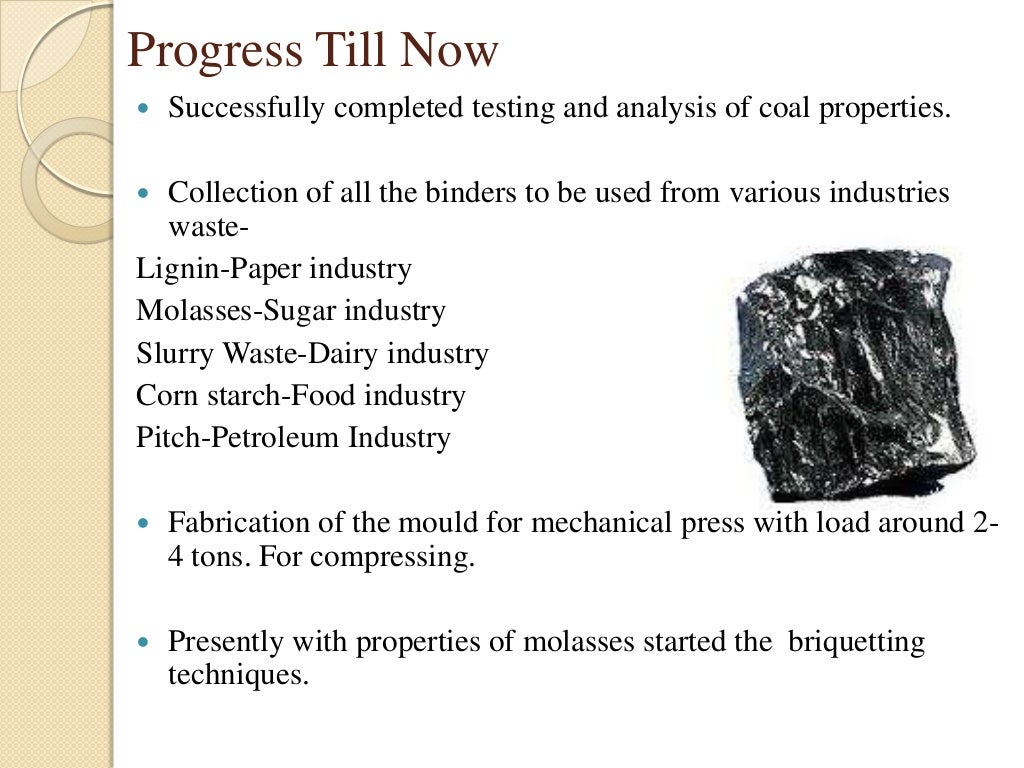 COAL BRIQUETTINGuse of coal fines using suitable binder