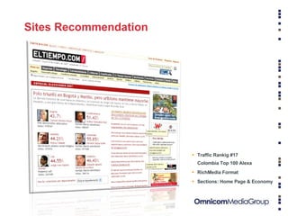 Traffic Rankig #17  Colombia Top 100 Alexa RichMedia Format  Sections: Home Page & Economy Sites Recommendation  
