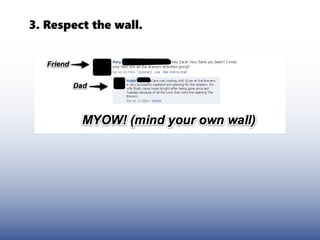 3. Respect the wall.
 