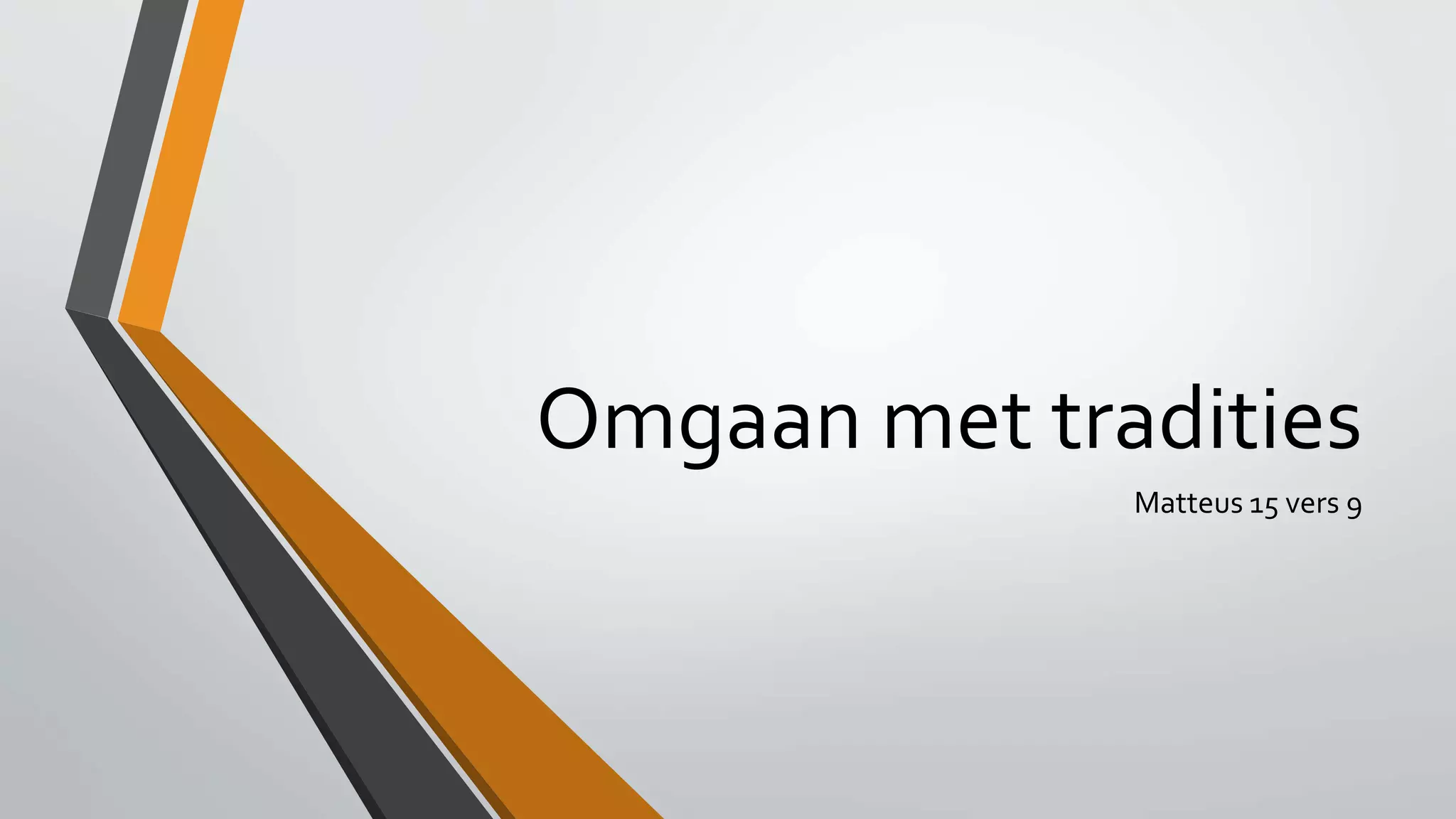 Omgaan met tradities PPT